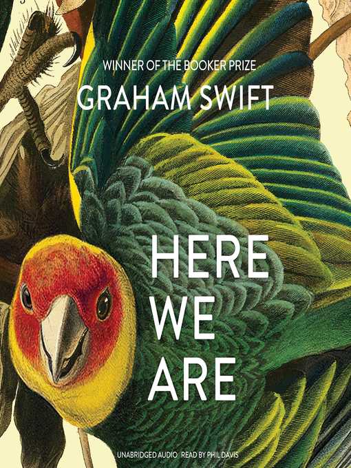 Title details for Here We Are by Graham Swift - Wait list